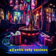 atlantic coty casinos