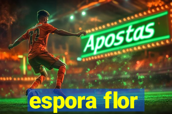 espora flor