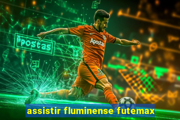 assistir fluminense futemax