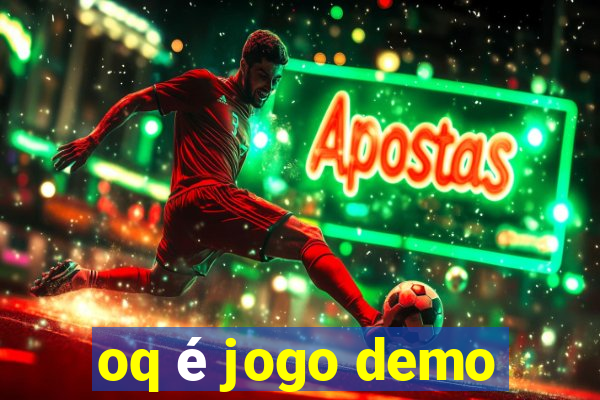 oq é jogo demo