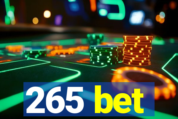 265 bet