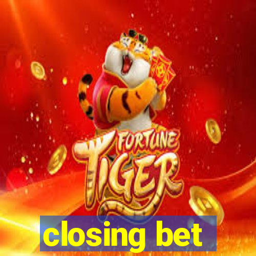 closing bet