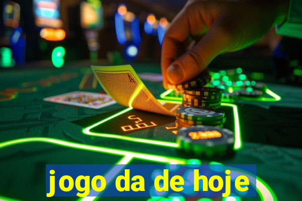 jogo da de hoje