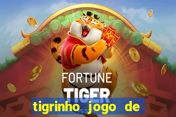 tigrinho jogo de aposta baixar