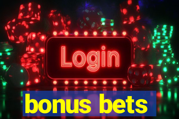 bonus bets