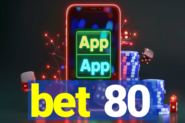 bet 80