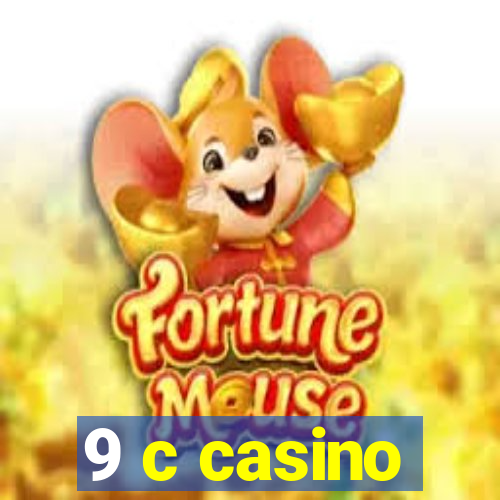 9 c casino