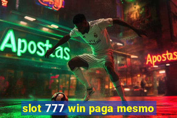 slot 777 win paga mesmo