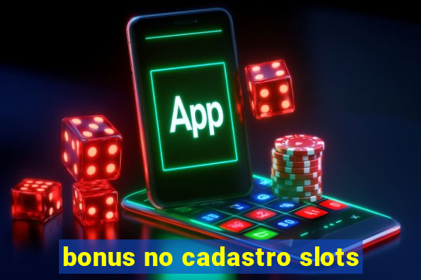 bonus no cadastro slots