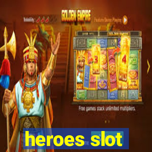 heroes slot