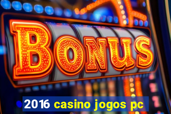 2016 casino jogos pc