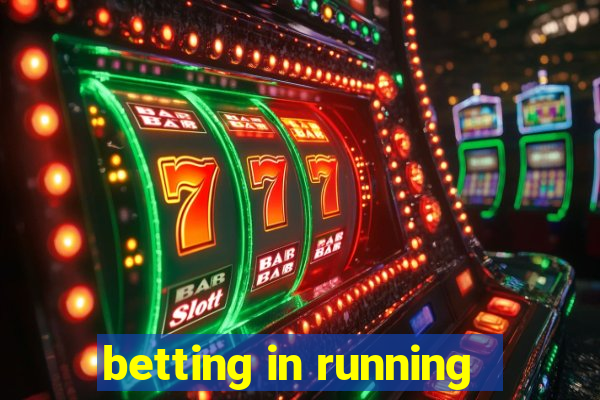 betting in running