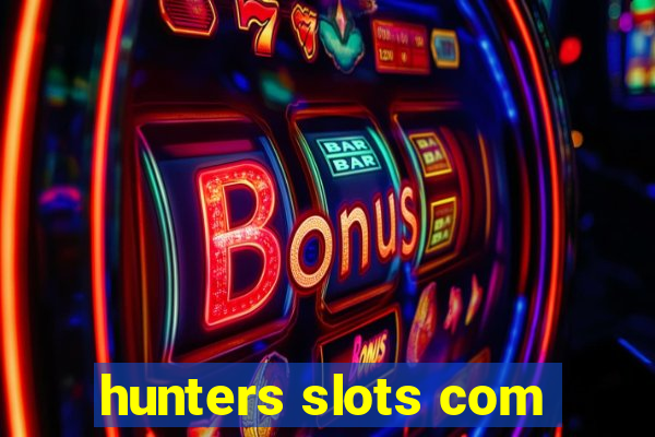 hunters slots com