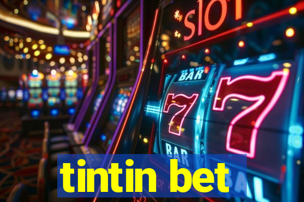 tintin bet