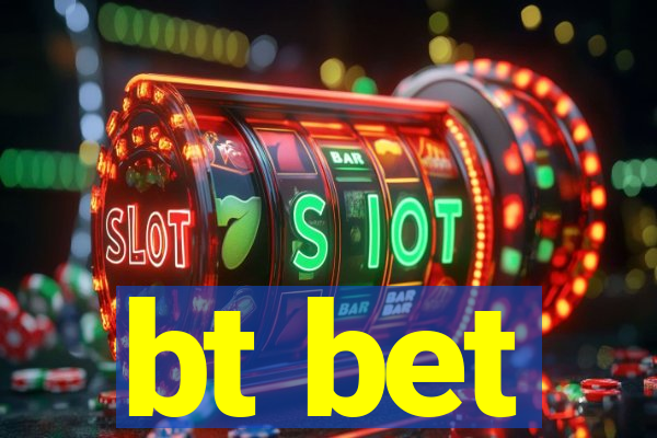 bt bet