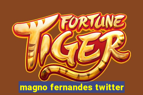 magno fernandes twitter