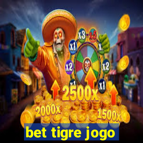 bet tigre jogo