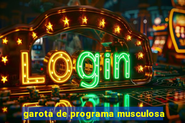 garota de programa musculosa