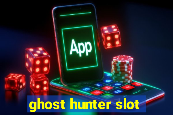 ghost hunter slot