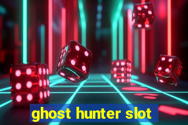 ghost hunter slot