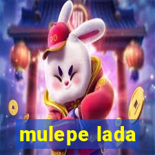 mulepe lada