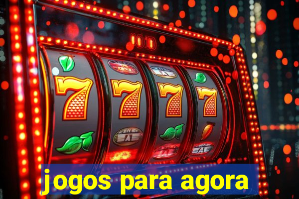 jogos para agora