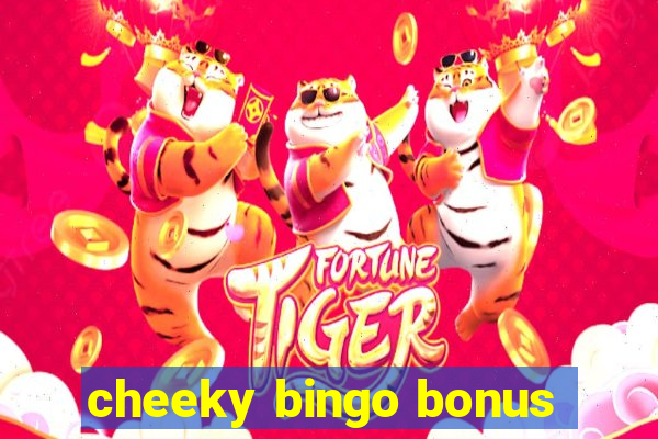 cheeky bingo bonus