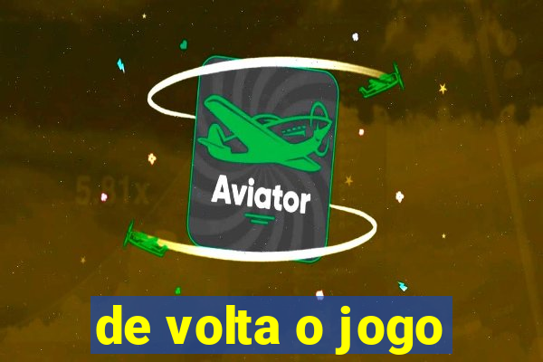 de volta o jogo