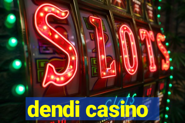 dendi casino