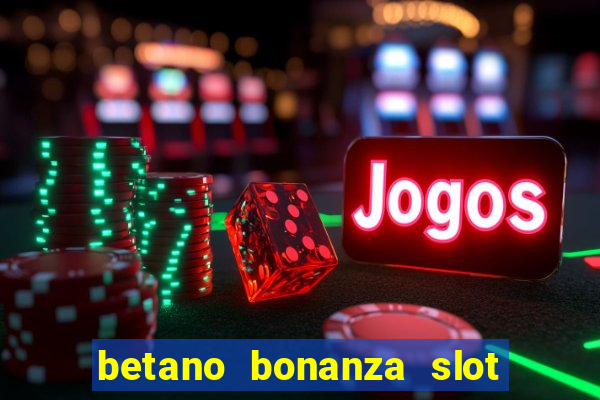 betano bonanza slot grátis cassino betano