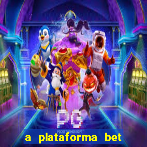 a plataforma bet paga mesmo