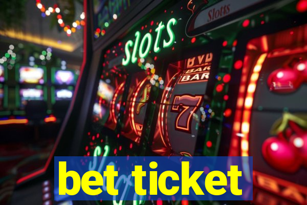 bet ticket