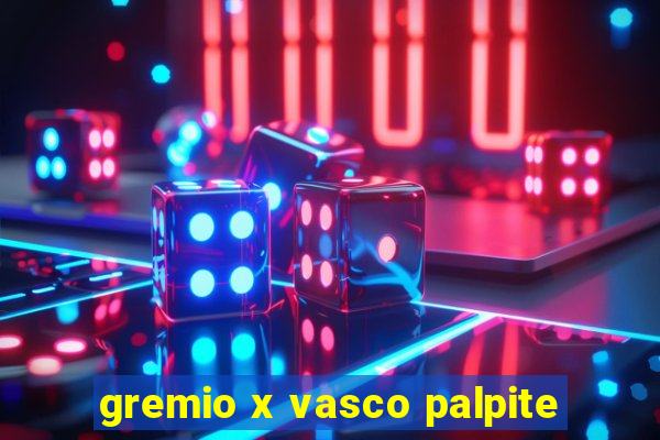 gremio x vasco palpite