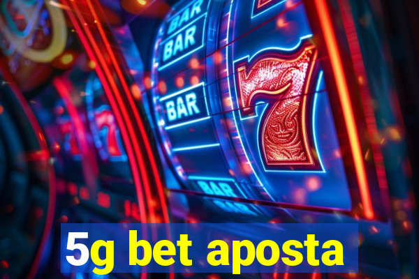 5g bet aposta