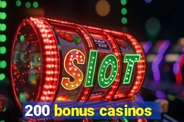 200 bonus casinos