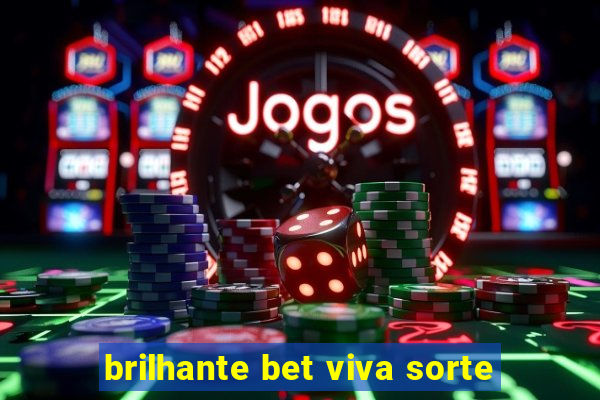 brilhante bet viva sorte