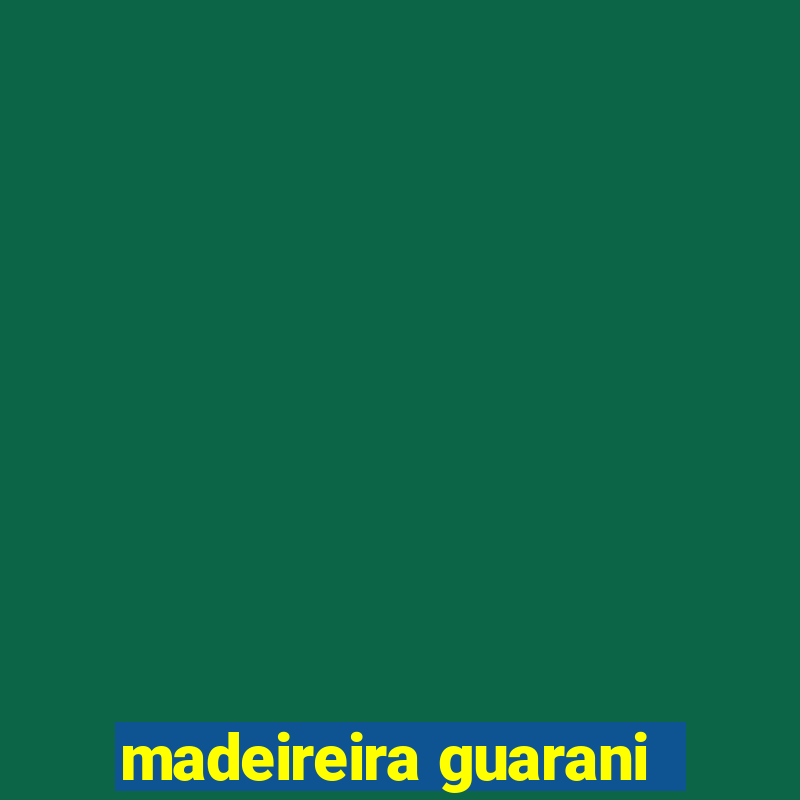 madeireira guarani