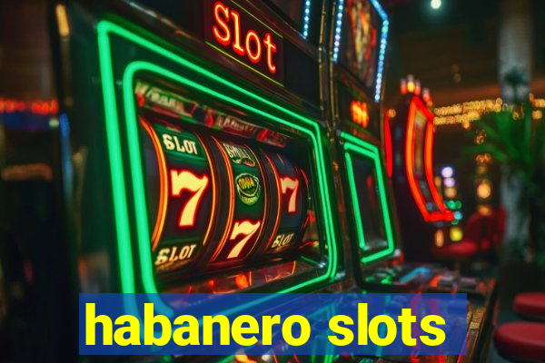 habanero slots