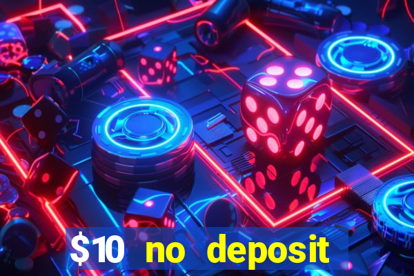 $10 no deposit mobile casino 2019