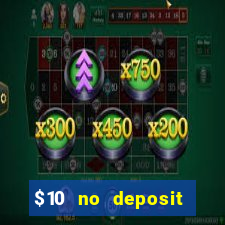 $10 no deposit mobile casino 2019