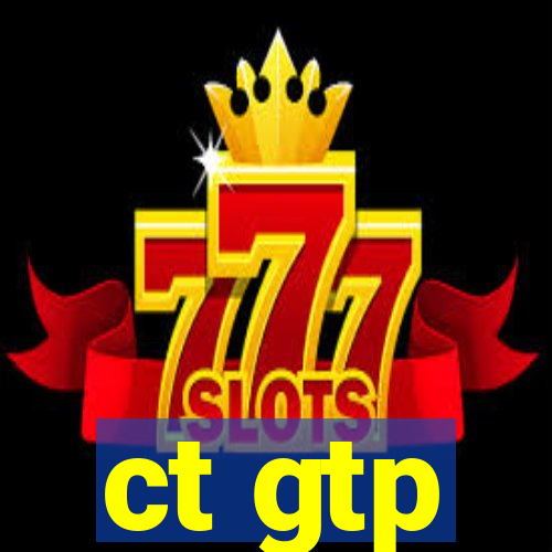 ct gtp