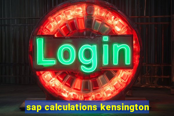 sap calculations kensington