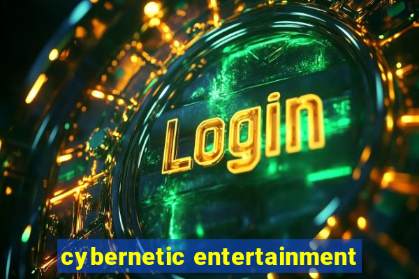 cybernetic entertainment