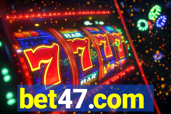 bet47.com