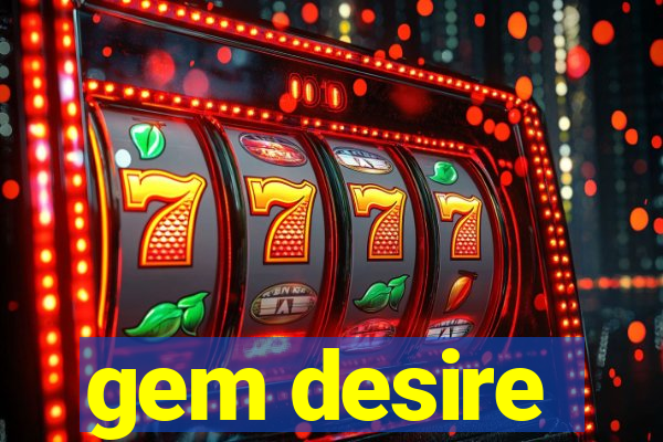 gem desire