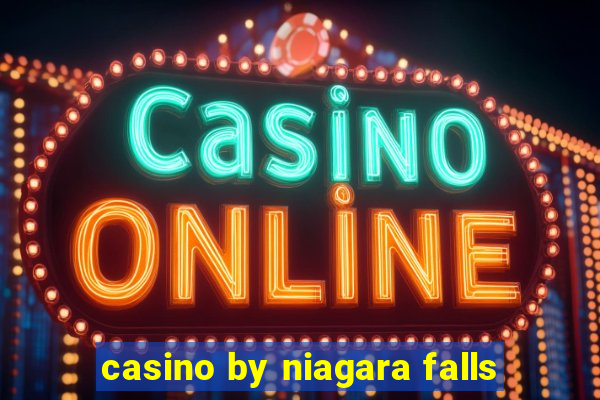 casino by niagara falls