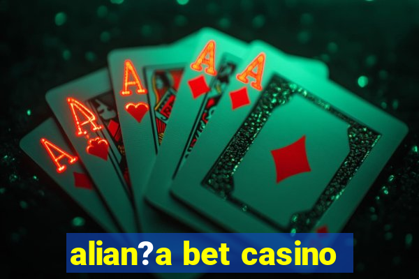 alian?a bet casino