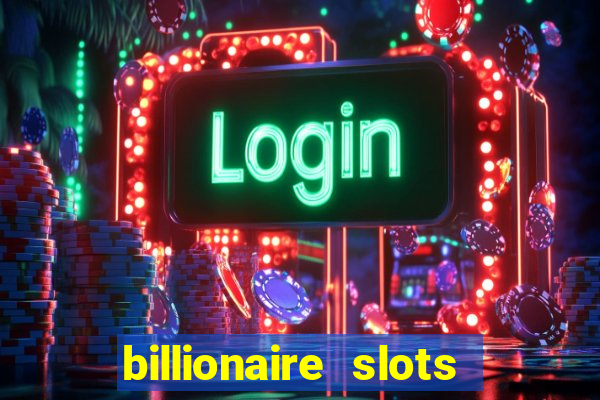 billionaire slots slots game