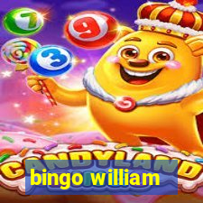 bingo william