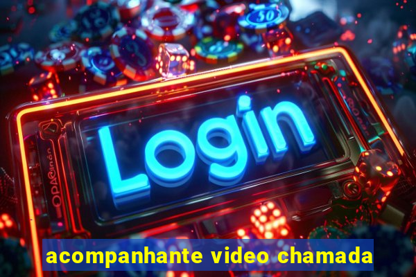 acompanhante video chamada